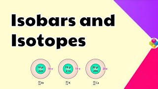 Isobars amp Isotopes  Structure of Atom  Class 11th amp 12th  Science [upl. by Gnni]