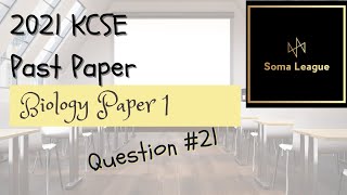 2021 KCSE BIOLOGY PAPER 1 QUESTION 21 [upl. by Akir]