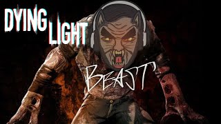 Dying Light Beast Mode Friday [upl. by Howard]