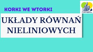 KORKI WE WTORKI cz 26 Układy równań nieliniowych matematyka korepetycjezmatematyki maths [upl. by Creighton637]