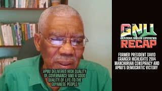 Former President David Granger Highlights 2014 Manchurian Conspiracy and APNUs Democratic Victory [upl. by Ettennan582]