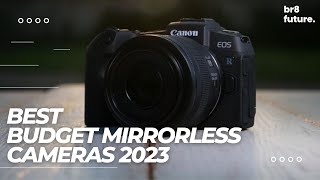 Best Budget Mirrorless Cameras 2023  Worth Getting in 2023 for Video amp Photography [upl. by Christabel9]