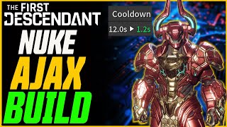 NUKE AJAX BUILD 1 SEC COOLDOWNS  The First Descendant Unkillable Ajax Build Guide [upl. by Tija]