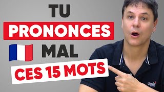 15 Mots Français que Vous Prononcez Sûrement Mal [upl. by Aiek915]