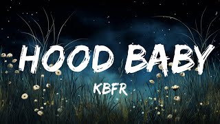 KBFR  Hood Baby Lyrics  30mins with Chilling music [upl. by Sokin]