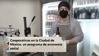 Cooperativas en la CDMX un programa de economía social [upl. by Nafets]