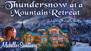 Sleep Hypnosis  Thunder Snow At A Mountain Retreat  1HOUR Bedtime Story for Grown Ups [upl. by Anyotal]