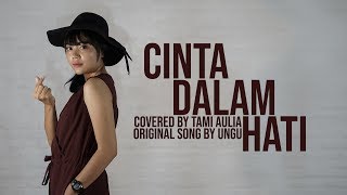 CINTA DALAM HATI  UNGU  TAMI AULIA [upl. by Harrison996]