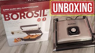 SANDWICH MAKER UNBOXING  BOROSIL SUPER JUMBO GRILL SANDWICH MAKER [upl. by Terris]