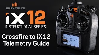 Spektrum iX12 Instructional Series  Crossfire to iX12 Telemetry Guide [upl. by Sletten]