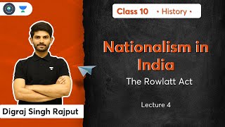 Class 10 Nationalism in India  The Rowlatt Act  L4  History  Digraj Sir [upl. by Bernadette580]