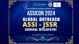 ASSICON GLOBAL OUTREACH ASSI JSSR Session Cervical Myelopathy Controversies Demystified [upl. by Debby]