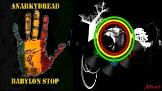 Anarkydread  Babylon Stop [upl. by Aihseit]