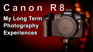 Canon R8 Long Term Photography Experiences [upl. by Cheria366]