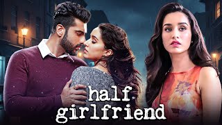 Half Girlfriend  Bollywood Romantic Drama Movie  Arjun Kapoor Shraddha Kapoor  Full Movie 4K [upl. by Yereffej]