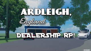 Ardleigh England Roblox CAR DEALERSHIP RP [upl. by Dnob225]