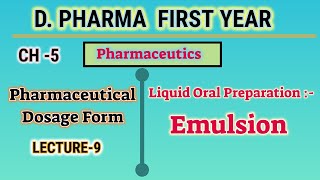 Emulsion  CH5  L9  Pharmaceutics  Liquid oral preparation  DPharm first year [upl. by Aivata934]