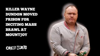 Killer Wayne Dundon moved prison for inciting mass brawl at Mountjoy [upl. by Deirdre]