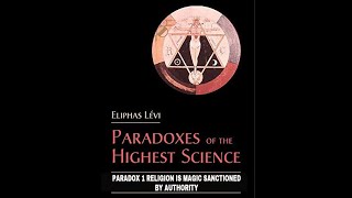 Paradox 1 Religion is Magic Sanctioned by Eliphas Levi Narrated by Caleb Lara [upl. by Ennagroeg658]