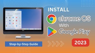 Installing Chrome OS with Play Store  Chrome OS 2023  A StepbyStep Guide [upl. by El917]