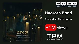 Hoorosh  Shayad Ye Shab Baroon  آهنگ شاید یه شب بارون از هوروش [upl. by Eikcaj947]