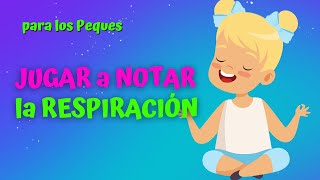 APRENDER a SENTIR la RESPIRACIÓN Tranquilandia  Meditación para los Peques [upl. by Priscella]