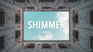 Aludra  Shimmer [upl. by Wearing]