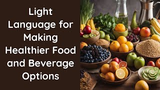 Light Language for Eating Healthier [upl. by Snah]