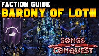 Barony of Loth Faction Guide for Songs of Conquest [upl. by Yrohcaz263]