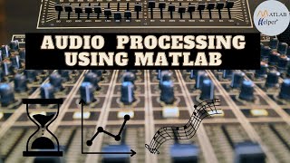 Audio Processing using MATLAB  MATLAB Helper Blog [upl. by Ainafetse123]