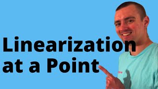 LINEARIZATION OF A FUNCTION AT A POINT  How to apply linearization to estimate function at a point [upl. by Alyehc]