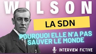 Les erreurs fatales de la SDN révélées par son créateur Woodrow Wilson [upl. by Nennek]