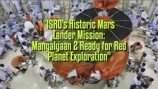 ISROs Historic Mars Lander Mission Mangalyaan 2 Ready for Red Planet Exploration [upl. by Aicerg]