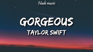 Taylor swift  Gorgeous Lyrics [upl. by Silbahc]