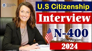 US Citizenship Interview 2024 N400 2008 Version US Naturalization Interview [upl. by Assisi]