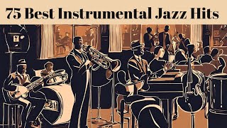 75 Best Instrumental Jazz Hits Smooth Jazz Instrumental Jazz [upl. by Nitas443]