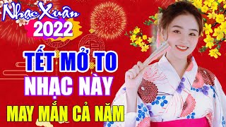 Nhạc Xuân 2023 Ước Nguyện Đầu XuânTết Mở To Nhạc Này May Mắn Cả NămNghe Là Có Không Khí Tết Liền [upl. by Wiltz]