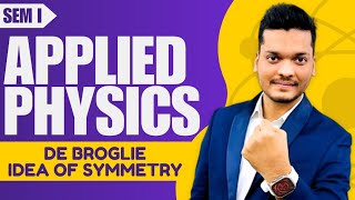 De Broglie Idea of Symmetry in hindi  Engineering physics  Explained in depth [upl. by Ferro]