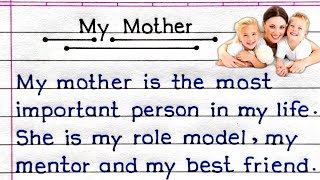 Essay On My Mother In English  My Mother Essay In English  My Mother Essay Writing [upl. by Beetner]