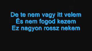 Fekete AngyalokNem Vagy Itt Velem lyrics [upl. by Sile397]