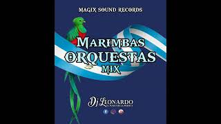 Marimbas Orquestas Mix Dj Leonardo El Mago De La Musica [upl. by Nythsa]