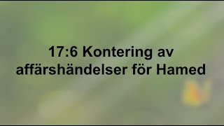 176 Kontering av affärshändelser för Hamed  Bokföring  Företagsekonomi 2 🍀🌸 [upl. by Irahc863]