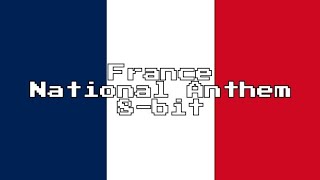 France National Anthem 8Bit Version amp Lyrics [upl. by Yobybab]