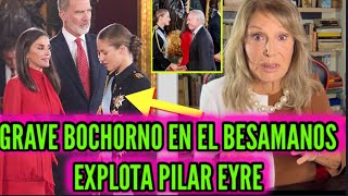 💥PILAR EYRE FILTRA LA MAYOR BOMBA REINA LETIZIA 12O Y BOCHORNO EN BESAMANOS POR REY JUAN CARLOS I [upl. by Amr]