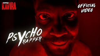 PSYCHO RAPPER Official Video  KAVIRA  Prod by B SHOW  Indian Hiphop [upl. by Williams178]