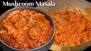 होटल से अच्छा मशरुम मसाला आसान तरीके से  Mushroom Masala Recipe  Mushroom Sabzi Kabitaskitchen [upl. by Onirefes104]