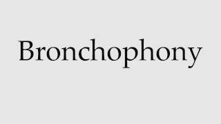 How to Pronounce Bronchophony [upl. by Peoples]