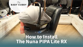 How to Install The Nuna PIPA Lite RX Infant Car Seat All Three Methods [upl. by Atnim]