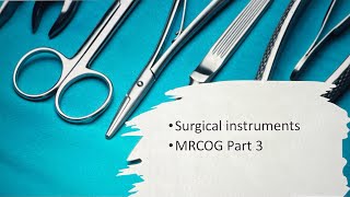 Surgical instruments💉🩺🩹Important MRCOG Part 3 station 📕 [upl. by Hurlee]