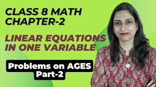 Class 8 MATHSProblems on AGESLinear Equations in One Variable Chapter 2Part 2 [upl. by Gertie]